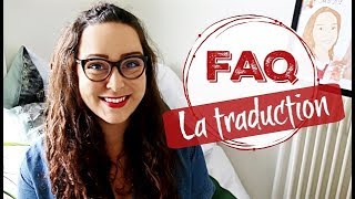 FAQ Le métier de traducteur  études expériences conseils [upl. by Eizzil]