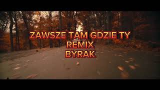 BYRAK  ZAWSZE TAM GDZIE TY REMIX LADY PANK [upl. by Adnamor741]