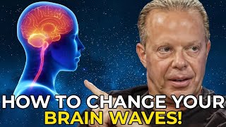 How To Change Your Brain Waves  Dr Joe Dispenza [upl. by Saisoj]