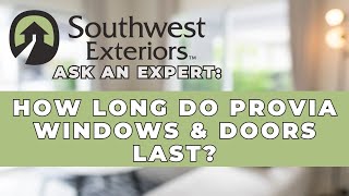 How Long Do ProVia Windows amp Doors Last  Ask An Expert [upl. by Dotson]