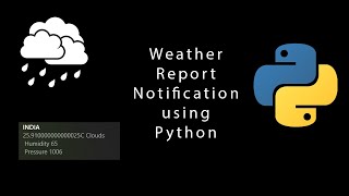 Weather Details in Notification using Python [upl. by Rakia]