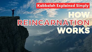 How Reincarnation Works  Kabbalah Explained Simply [upl. by Girvin]