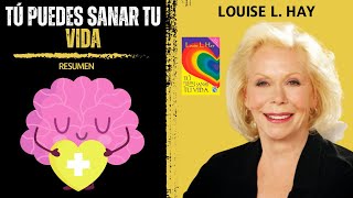 Tú Puedes SANAR TU VIDA💡 Louis L Hay  Resumen del Libro [upl. by Esyla]