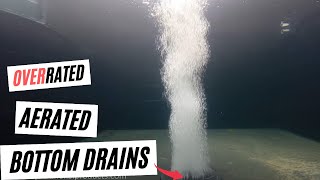 Are aerated bottom drains overrated amp can too much oxygen hurt your fish ☠️😵‍💫 [upl. by Inalial]