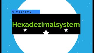 Das Hexadezimalsystem  Umrechnung Hexadezimal in Dezimal  einfach erklärt  wirtconomy [upl. by Nosreg825]