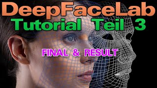 DeepFaceLab Tutorial Teil 3 finalisieren amp Resultat [upl. by Alleinnad]