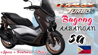 May Bagong Yamaha NMAX TURBO  Whats New Presyo at All Detailed SPECS FEATURES Alamin mo [upl. by Nnaael930]