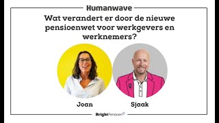 Webinar Humanwave amp BrightPensioen De nieuwe pensioenwet [upl. by Binetta18]