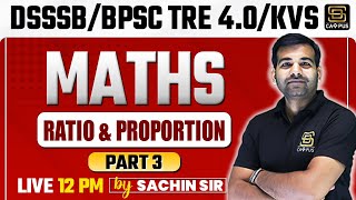 DSSSBBPSCKVS Maths Master Ratio and Proportion  Shortcuts amp PYQs 🔥 Part3 [upl. by Tarazi]