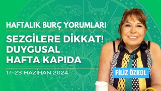 SEZGÄ°LERE DÄ°KKAT DUYGUSAL HAFTA KAPIDA  1723 HAZÄ°RAN 2024 BURÃ‡ YORUMLARI [upl. by Calhoun]