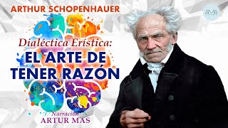 Arthur Schopenhauer  Dialéctica Erística El Arte de Tener Razón Audiolibro Completo en Español [upl. by Jeb972]