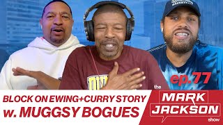 LEGENDARY 5’3 PG MUGGSY BOGUES PICKS HIS GOAT  TALKS ABOUT HIS BLOCK ON EWING S1 EP 77 [upl. by Karl415]