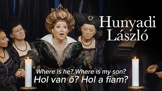 Hol van ő Hol a fiam – HUNYADI LÁSZLÓ Erkel – Hungarian State Opera [upl. by Davon]