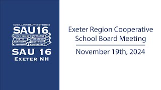 Exeter Region Cooperative School Board Meeting 111924 [upl. by Alyahsat993]