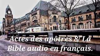 Actes des apôtres 8 La Bible audio en français [upl. by Julianne]