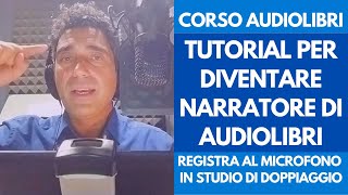 Tutorial Narratore Audiolibri come Registrare un Audiolibro in Sala di Doppiaggio  Corso Dizione [upl. by Normand690]