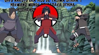 QHPS NARUTO FUERE HIJO DE TAJIMA UCHIHA Y HERMANO MENOR DE MADARA UCHIHA caps2426 [upl. by Ibba]