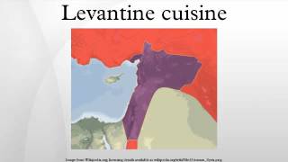 Levantine cuisine [upl. by Karub]