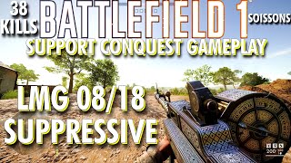 Payback On The Cheater LMG 0818 Suppressive Gameplay  Battlefield 1 Conquest No Commentary [upl. by Ariaic]