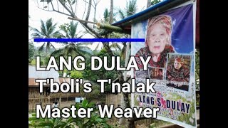 Lang Dulay Tbolis Tnalak Master Weaver [upl. by Oruhtra899]