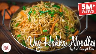 Veg Hakka Noodles Recipe  Chef Sanjyot Keer [upl. by Kirstyn]