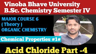 Vinoba Bhave University BSc Chemistry Semester IV  MJ6 Chemical Properties Of Acid Chloride 🔥🔥🔥 [upl. by Lavud]