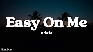 Adele  Easy On Me Lyrics [upl. by Celestia]