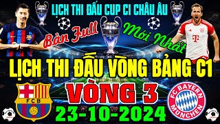 Lịch Thi Đấu Cup C1 Châu Âu Champions League 20242025  Vòng 3 Mới Ngày 23102024 Bản Full Nhất [upl. by Octavius]