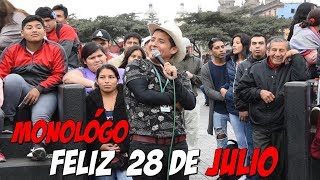 Comicos Ambulantes 2019  FELIZ 28 DE JULIO quot Que viva mi Perú quot  Monologo Petete [upl. by Isle]