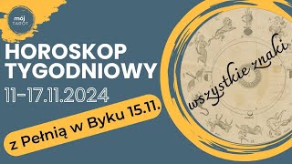 💛Horoskop💛 na tydzień 1117112024 oraz Pełnię 1511 wszystkie znaki ♈♉♊♋♌♍♎♏♐♑♒♓ [upl. by Oringas524]