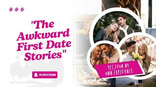 The Awkward First Date Stories  Comedy Podcast [upl. by Burnham]