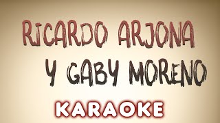 Ricardo Arjona  Fuiste tú feat Gaby Moreno  KARAOKE [upl. by Aicirpac]