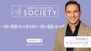 Dental Injector Society Episode 3 Dr Julio E Hernandez Miami FL [upl. by Enomahs]