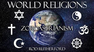 15 Zoroastrianism  World Religions [upl. by Kauslick948]