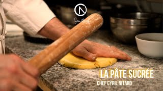 La pâte sucrée par le Chef Cyril Nitard Extrait de la Tarte aux Pommes [upl. by Nason]