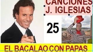 JULIO IGLESIAS El Bacalao con Papas [upl. by Meeks]