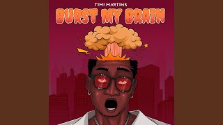 Burst My Brain BMB [upl. by Yseulta]