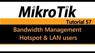 MikroTik Tutorial 57  Bandwidth Management for Hotspot and LAN users Lab3 [upl. by Avla]