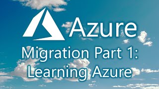 Azure Migration Part 1 Learning Azure [upl. by Tertias459]