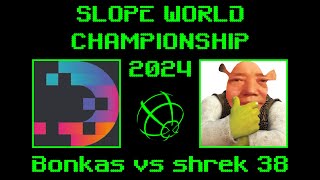 Bonkas vs shrek 38  Slope World Championship 2024  Grand Final [upl. by Anitsuj705]