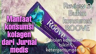 9 BULAN KONSUMSI  REVIEW ROOVE COLLAGEN BLUEBERRY dan FAKTA KONSUMSI KOLAGEN [upl. by Auhoj]