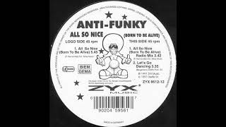 AntiFunky  All So Nice Extended Mix 1997 [upl. by Htabazile]