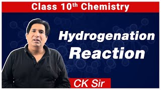 Hydrogenation Reaction ।। Class 10th NCERT ।। Chemistry ।। Chandrakant Academy [upl. by Collie]