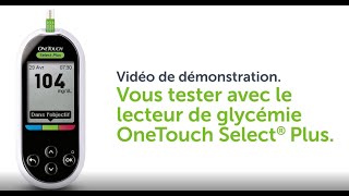 Se tester avec le lecteur de glycémie OneTouch Select® Plus [upl. by Marjory]