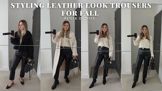 STYLING LEATHER LOOK TROUSERS FOR FALL  PETITE OUTFITS  Chic cosy and comfortable outfits [upl. by Tower]