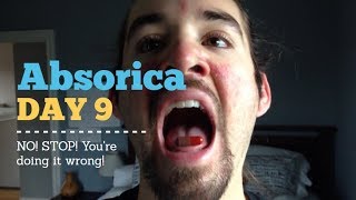 Absorica Accutane Day Nine  Youre Doing It Wrong [upl. by Notnirb]