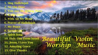 Most Beloved Hymns of Violin 1Hour Beautiful Instrumental Worship MV PrayingHealingRelaxSoaking [upl. by Atirres]