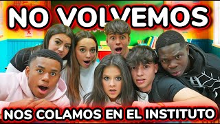 😭 ¡¡NO VOLVEMOS 😭 NOS COLAMOS EN EL INSTITUTO sale mal [upl. by Yendis]