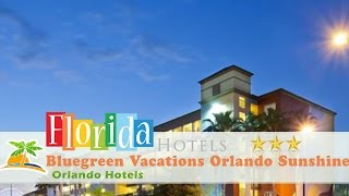 Bluegreen Vacations Orlando Sunshine Ascend Resort Collection  Orlando Hotels Florida [upl. by Aileda596]