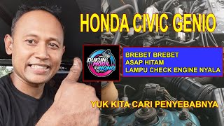 Honda civic genio brebet brebet keluar asap hitam dan check engine menyala [upl. by Burhans395]